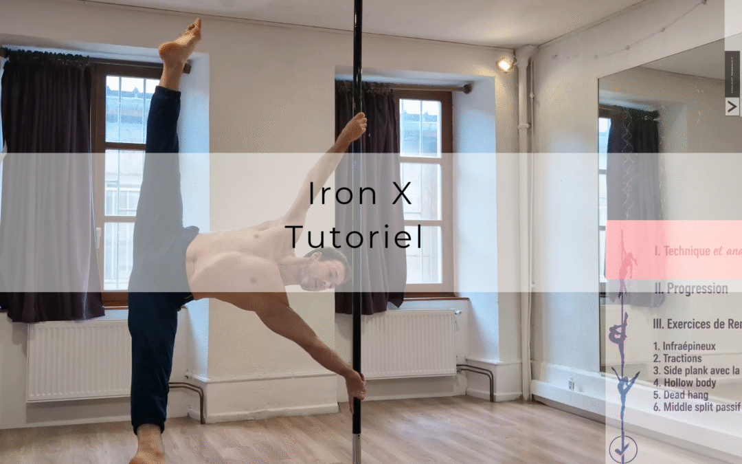 Guide Complet pour Maîtriser le Iron X en Pole Dance