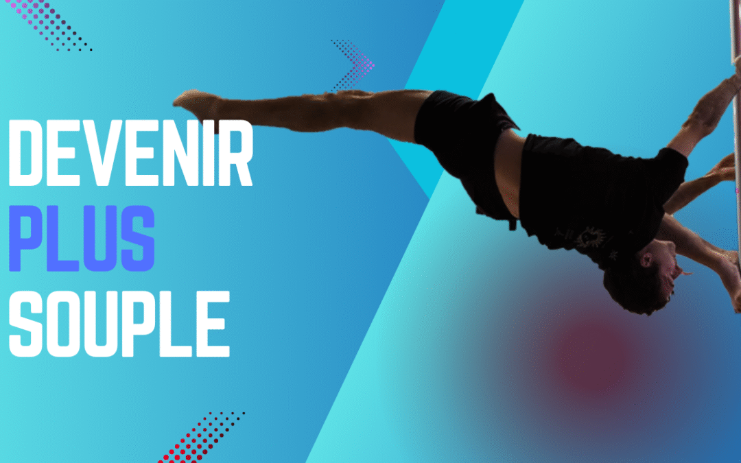 5 Méthodes Efficaces pour Booster Votre Souplesse en Pole Dance Sans Risques »