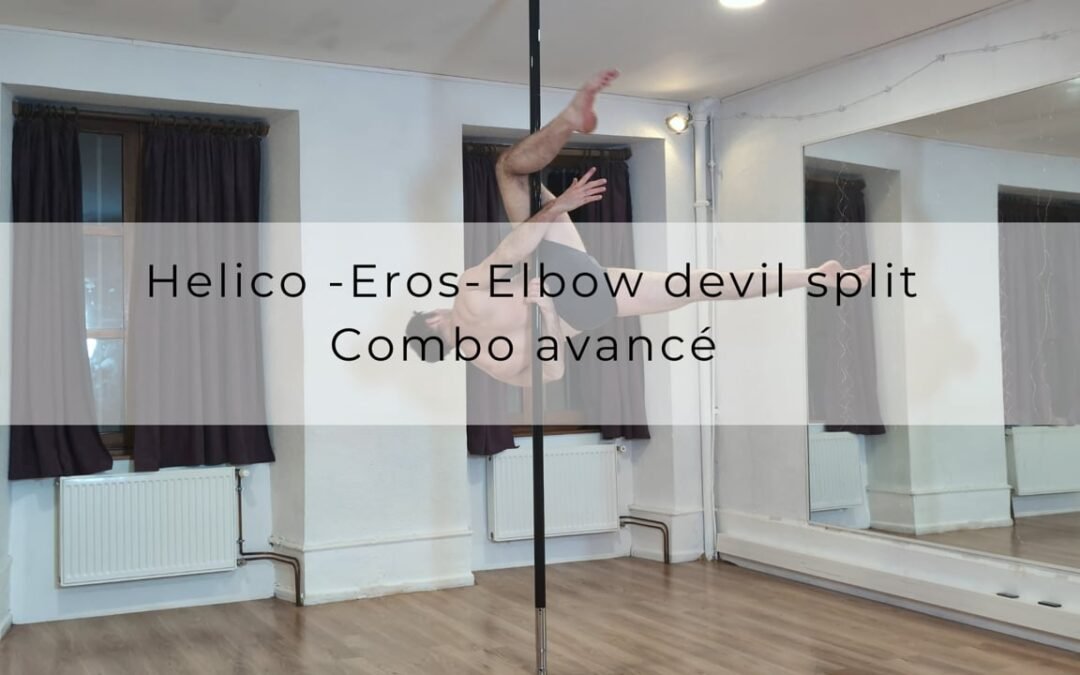 Helico -Eros-Elbow devil split Combo avancé